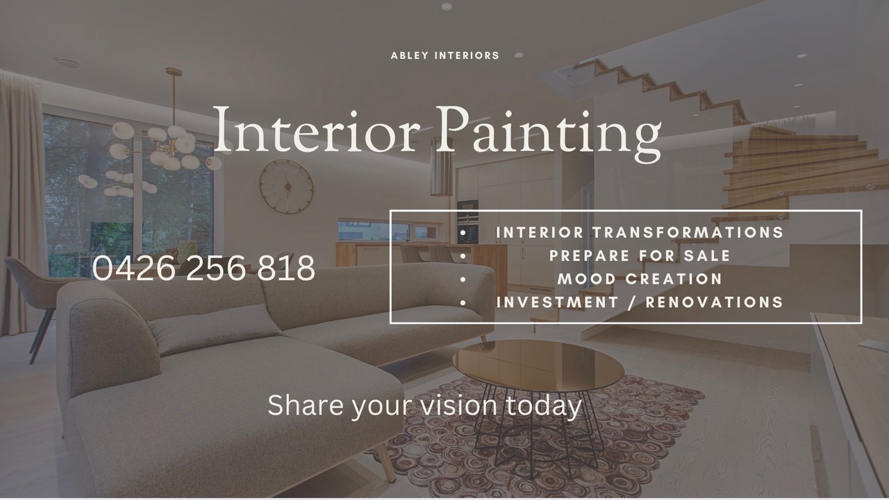Abley Interiors - Interior Painting - 0426 256 818 -- Interior Transformations -- Prepare for Sale -- Mood Creation -- Investment / Renovations -- Share your vision today